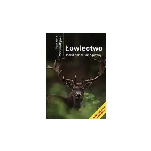 Łowiectwo. Aspekt humanitarno-prawny