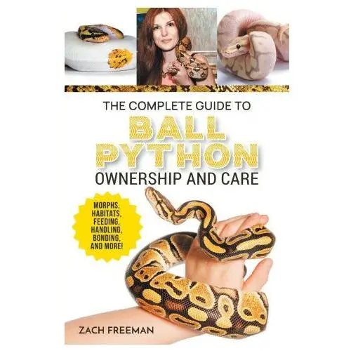 Lp media inc. The complete guide to ball python ownership and care