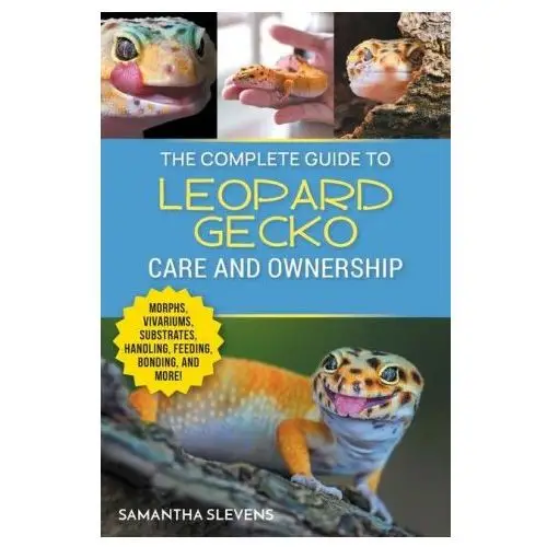 Lp media inc. The complete guide to leopard gecko care and ownership