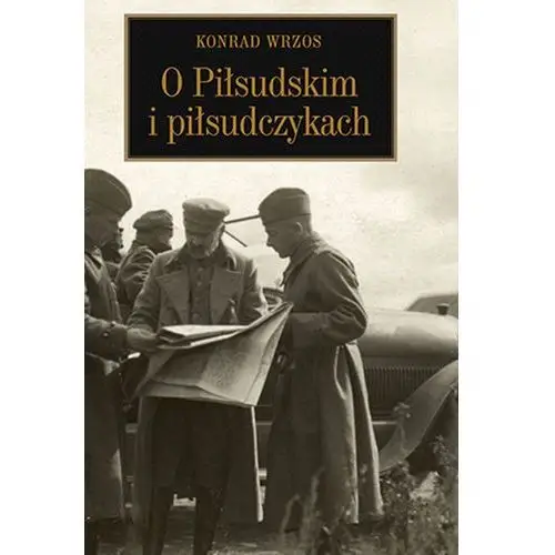 Ltw O piłsudskim i piłsudczykach