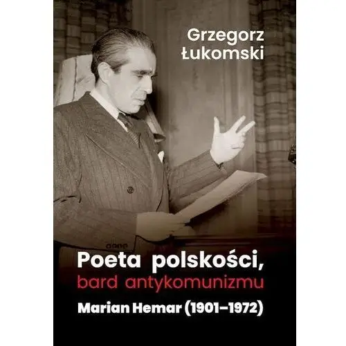 Poeta polskości, bard antykomunizmu. marian hemar (1901–1972) Ltw