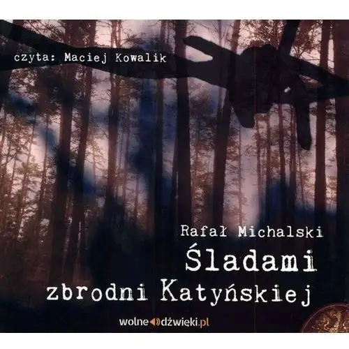 Śladami zbrodni katyńskiej. audiobook Ltw