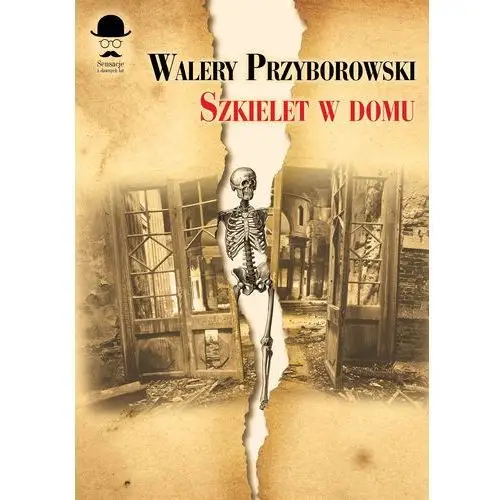 SZKIELET W DOMU - Walery Przyborowski