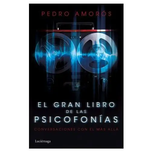 El gran libro de las psicofonías: conversaciones con el más allá Luciérnaga cas