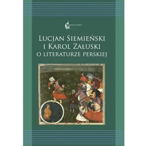 Lucjan Siemieński i Karol Załuski o literaturze pe- bezpłatny odbiór zamówień w Krakowie (płatność gotówką lub kartą)