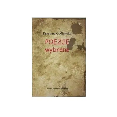 Ludowa spółdzielnia wydawnicza Poezje wybrane - krystyna godlewska