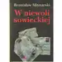 Ludowa spółdzielnia wydawnicza W niewoli sowieckiej Sklep on-line