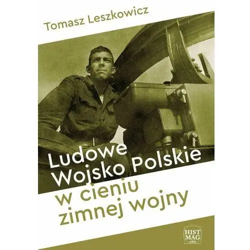 Ludowe Wojsko Polskie w cieniu zimnej wojny