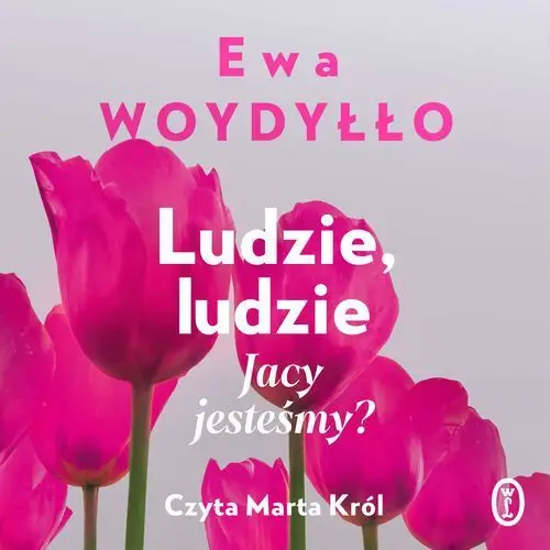 Ludzie, ludzie. Jacy jesteśmy?