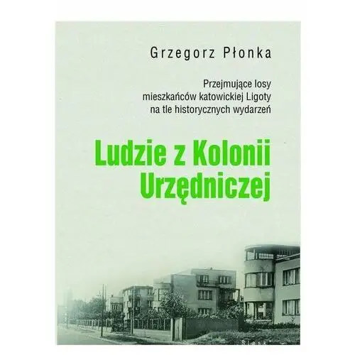 Ludzie Z Kolonii Urzędniczej Grzegorz Płonka (książka)