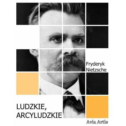 Ludzkie, arcyludzkie