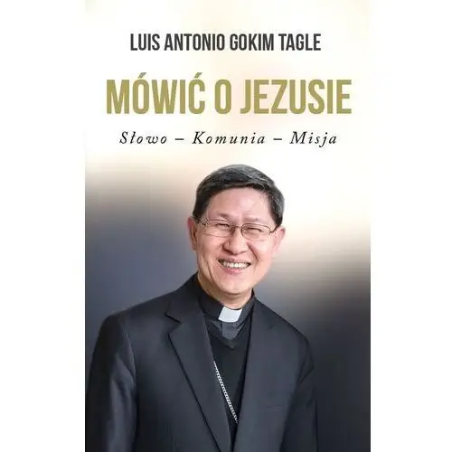 Mówić o jezusie Luis antonio gokim tagle