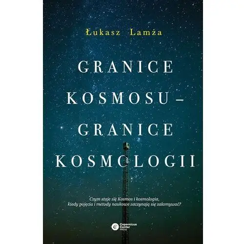 Granice kosmosu – granice kosmologii Łukasz lamża