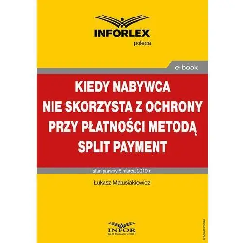 Kiedy nabywca nie skorzysta z ochrony przy płatności metodą split payment, A0AF9AB2EB