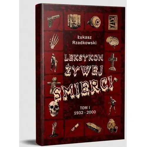 Leksykon żywej śmierci t.1 1932-2000