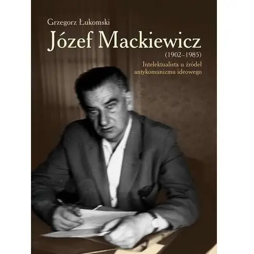 Łukomski grzegorz Józef mackiewicz (1902-1985)