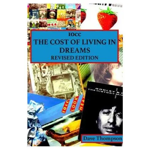 10cc: The Cost of Living in Dreams (Revised Edition)