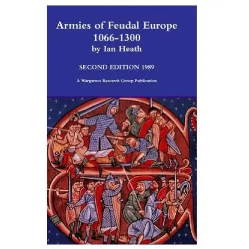 Armies of Feudal Europe 1066-1300