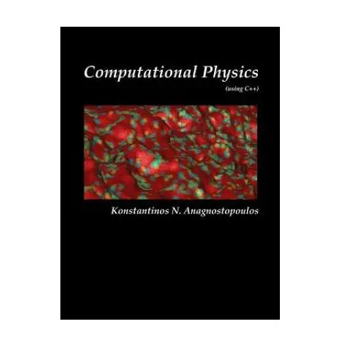 Computational Physics - A Practical Introduction to Computational Physics and Scientific Computing (Using C++), Vol. II