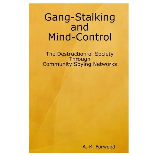 Gang-Stalking and Mind-Control