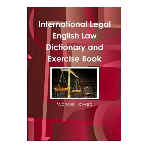 International legal english law dictionary and exercise book Lulu.com