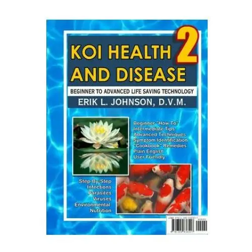 Koi health & disease: everything you need to know 2nd edition Lulu.com