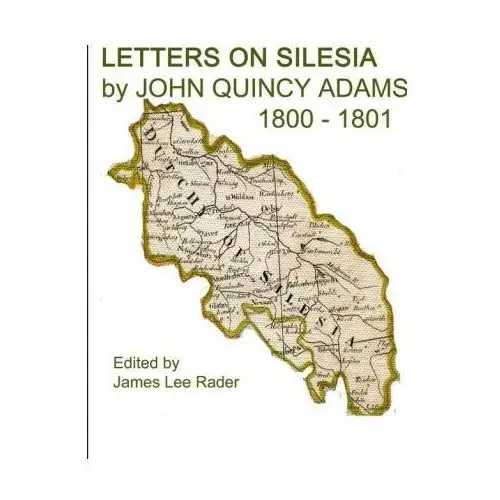 LETTERS ON SILESIA by JOHN QUINCY ADAMS 1801