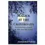 Magick at the Crossroads: Italian Folk Magic & the Old Religion Sklep on-line