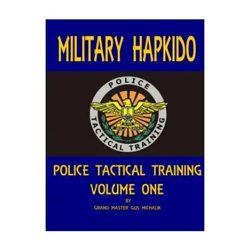 Military Hapkido: Police Tactical Training Vol. 1