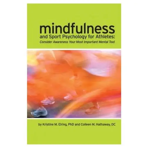 Lulu.com Mindfulness and sport psychology for athletes: consider awareness your most important mental tool