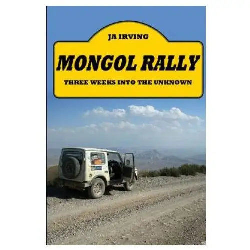 Lulu.com Mongol rally - three weeks into the unknown