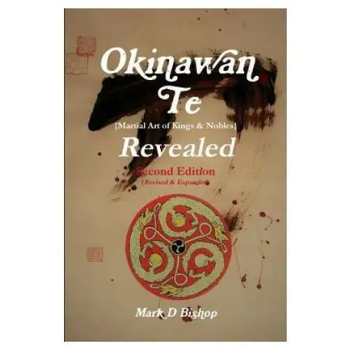 Lulu.com Okinawan te (martial art of kings & nobles) revealed, second edition (revised & expanded)