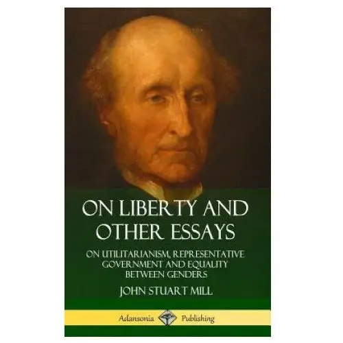 On Liberty and Other Essays