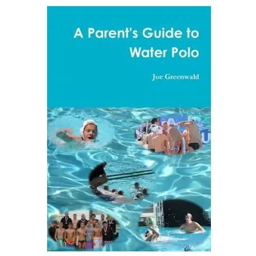 Parent's guide to water polo Lulu.com