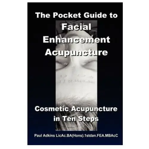 Pocket Guide to Facial Enhancement Acupuncture