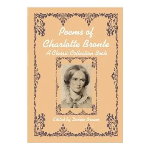 Poems of charlotte bronte, a classic collection book Lulu.com