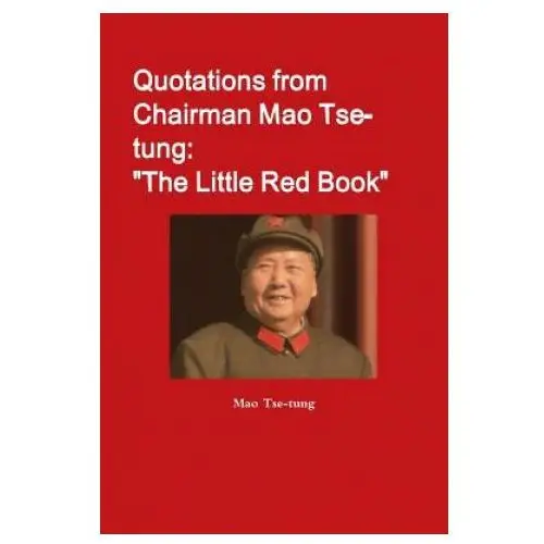 Quotations from chairman mao tse-tung: "the little red book" Lulu.com