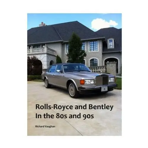 Rolls-Royce and Bentley In the 80s and 90s