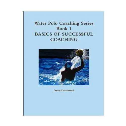 Lulu.com Water polo coaching series- book 1 basics of successful coaching