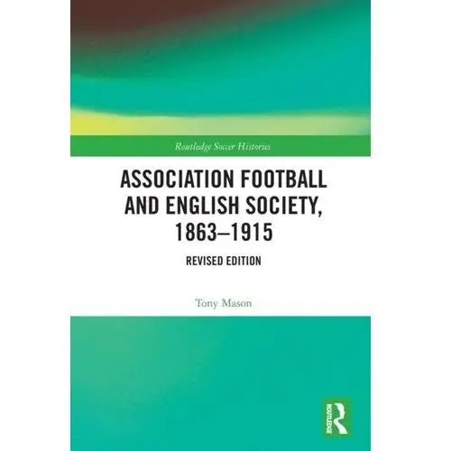 Association football and english society, 1863-1915 (revised edition) Luna, rachel