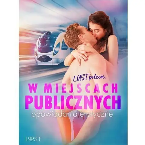 LUST poleca. W miejscach publicznych