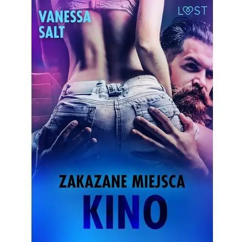 LUST. Zakazane miejsca: Kino - opowiadanie erotyczne