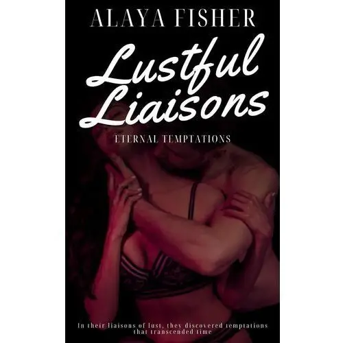 Lustful Liaisons - ebook epub