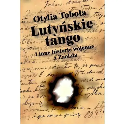 Lutyńskie tango i inne historie wojenne z Zaolzia