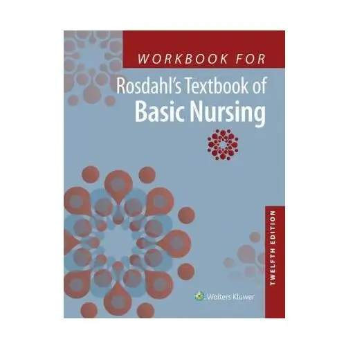 Workbook for rosdahl's textbook of basic nursing Lww