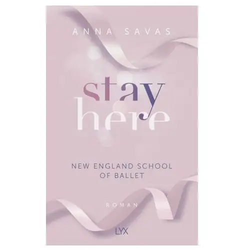 Stay Here - New England School of Ballet