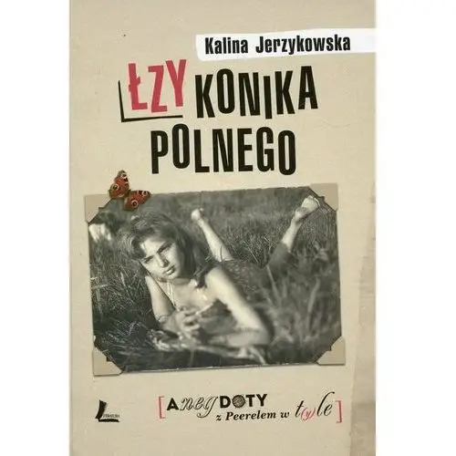 Łzy konika polnego Anegdoty z Peerelem w tyle