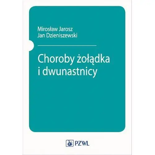 Choroby żołądka i dwunastnicy M. jarosz