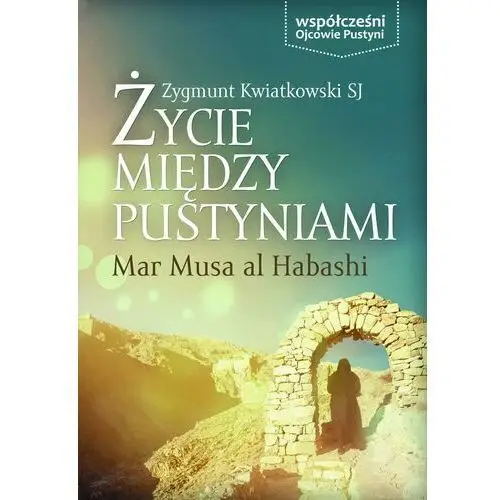 M Życie iędzy pustyniami