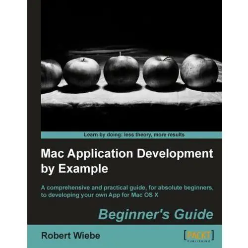 Mac Application Development by Example: Beginner's Guide